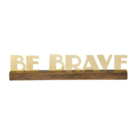 Be Brave Brass Sign