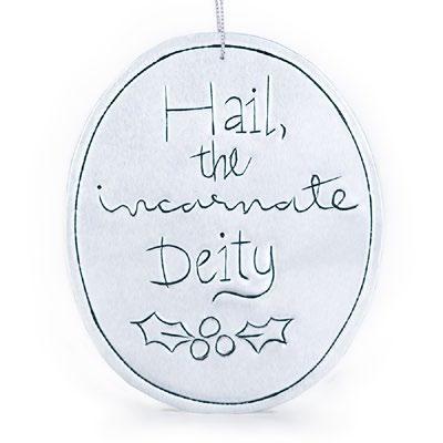 Hail Incarnate Deity Tin Ornament